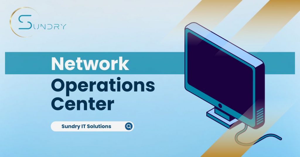 Sundry IT Solutions Network Operations Centre