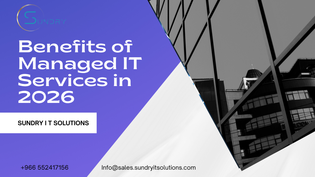 Top 7 Benefits of Managed IT Services for Businesses in 2026 sundry it solutions